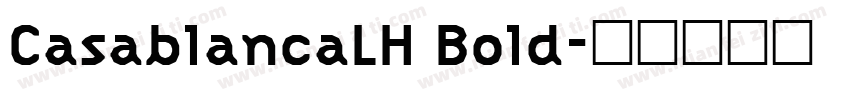 CasablancaLH Bold字体转换
